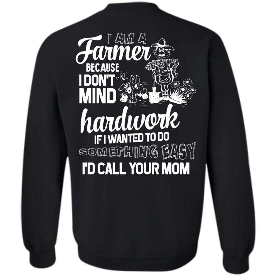 I Don’t Mind Hardwork T Shirt, I Love Farming Sweatshirt