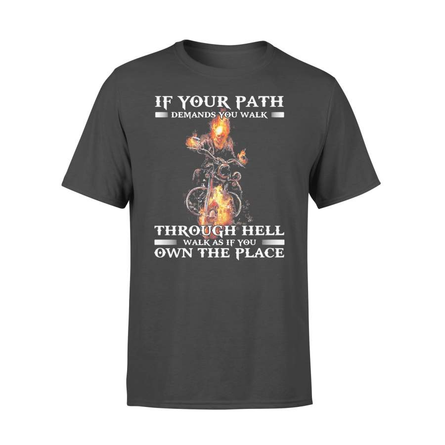 If Your Path Demands You Walk Through Hell Walk As If You Own The Place Skull Fire T-shirt