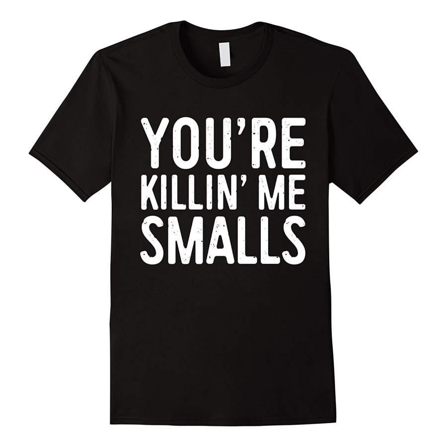 You’Re Killing Me Smalls T-Shirt Funny Baseball Gift Shirt Men’S Cotton T-Shirt