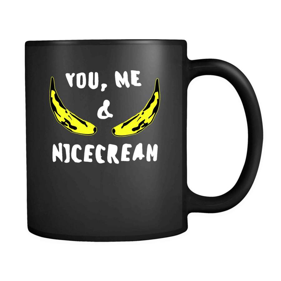 You, Me & Nicecream Banana Vegan Plant Based Animal Rights 11oz Mug