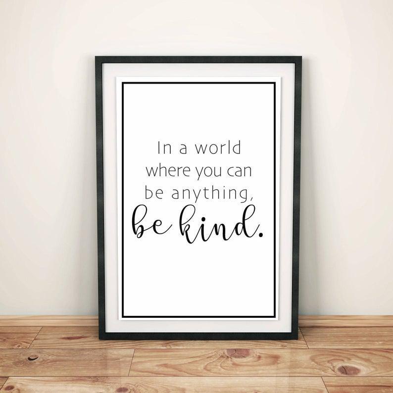 In A World Where You Can Be Anything Be Kind Printable Poster, Download, Digital Art, Inspirational, Quotes