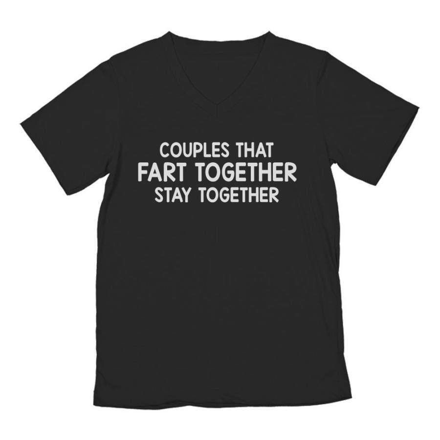 Couples That Fart Together Stay Together V-Neck T-Shirt