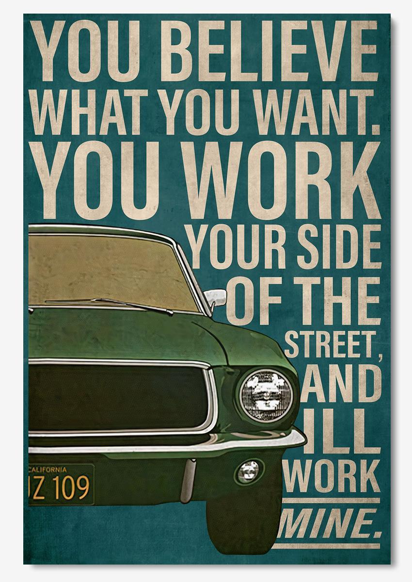 You Believe What You Want Motivation Quote Wall Art For Home Decor Car Repair Shop Decor Poster