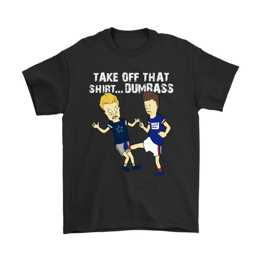 Take Off That Shirt Dumbass Beavis Butt-Head New York Giants Shirts