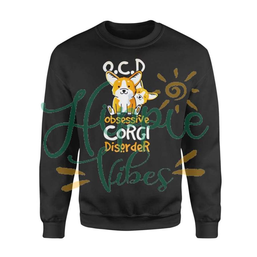 Dog gift idea Cute Funny OCD Obsessive Corgi Disorder Puppy T-Shirt – Standard Fleece Sweatshirt