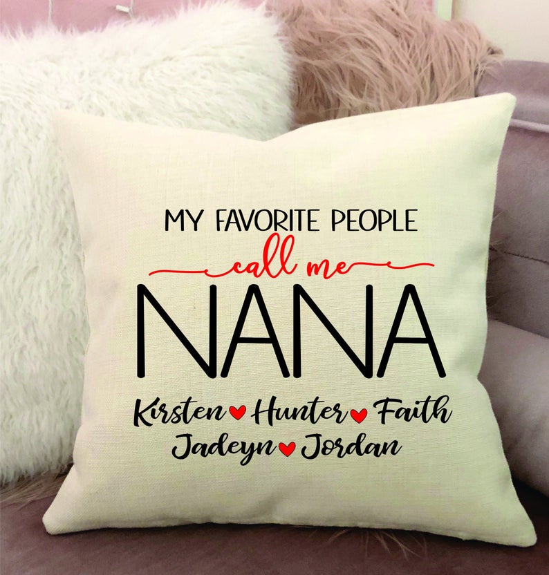 My Favorite People Call Me Nana Pillow Cover, Gift For Grandma, Nana Pillow, Mother’S Day Gift Idea For Nana Chase Pillow