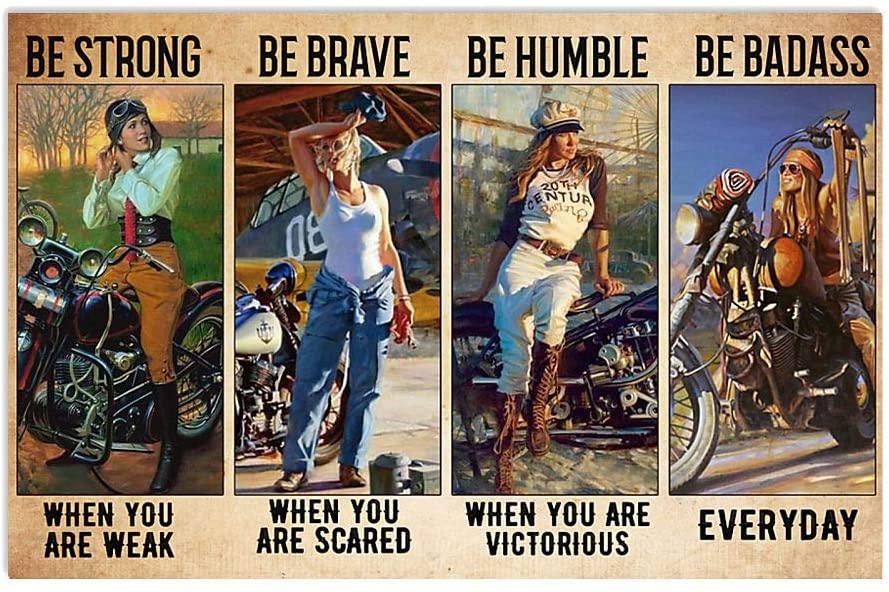 Biker Girl Be Strong When You Are Weak Be Brave When You Are Scared Be Humble When You Are Victorious Be Badass Everyday Vintage Poster Perfect Ideas On Xmas Birthday Home Decor