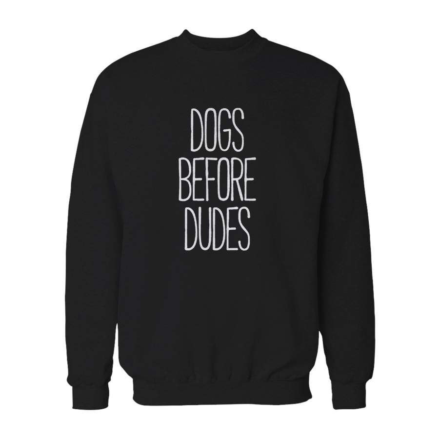 Dogs Before Dudes Funny Dog Animal Lover Puppy Tumblr Sweatshirt