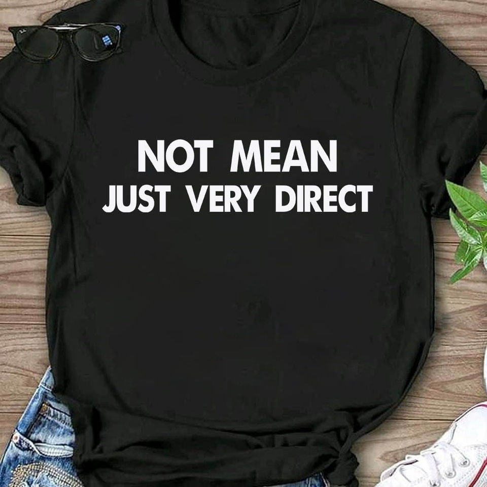 Not Mean Just Very Direct Gift Ideas Standard/Premium T-Shirt