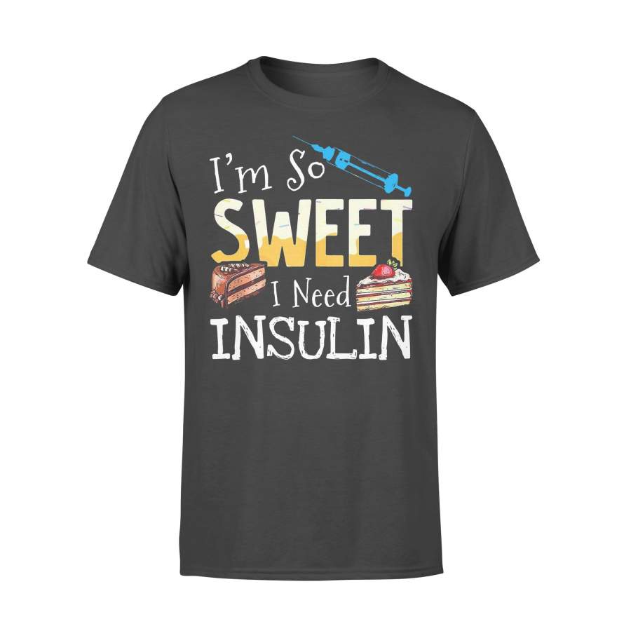 Cake I’M So Sweet I Need Insulin T-shirt