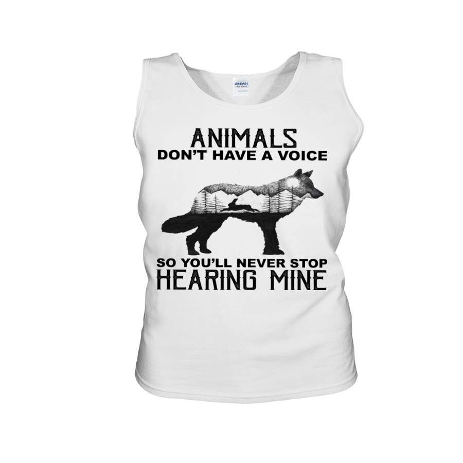 Wolf Animals Don’t Have Voice So You’ll Never Stop Hearing Mine Unisex Tank Top