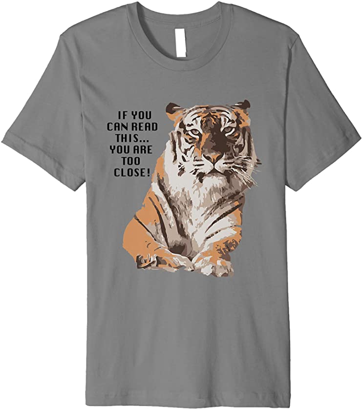 Amanda Tiger Too Close Premium T-Shirt