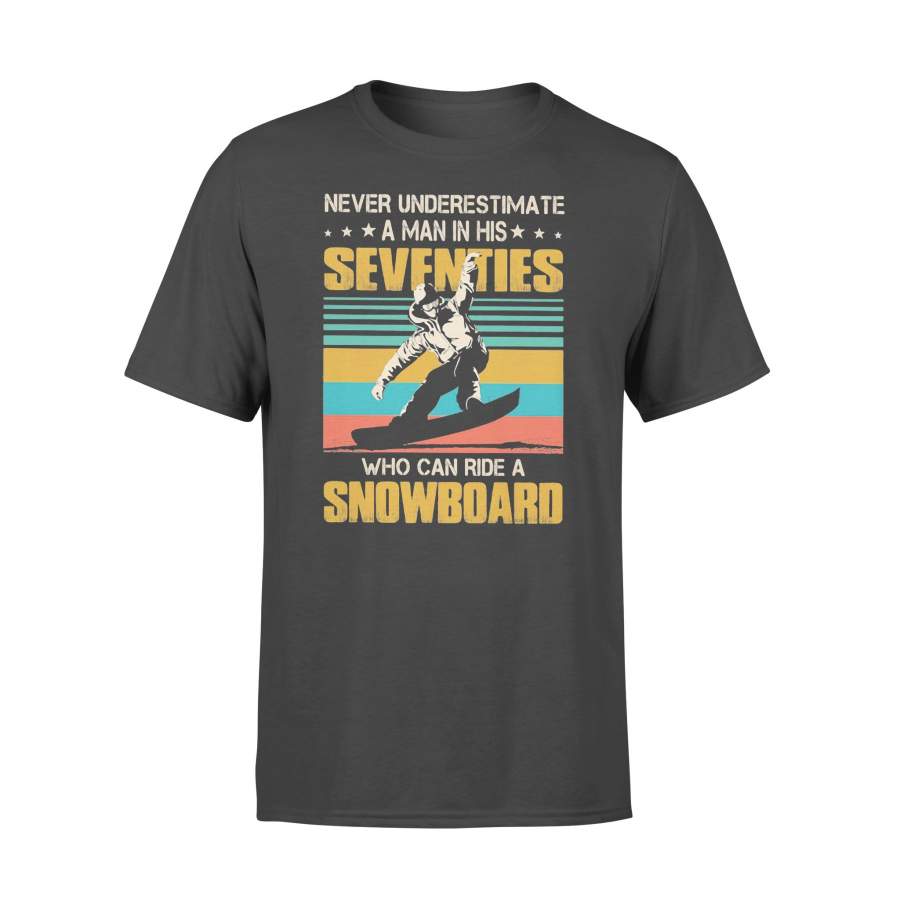 Never Underestimate A Man In His Seventies Who Can Ride A Snowboard Vintage T-shirt