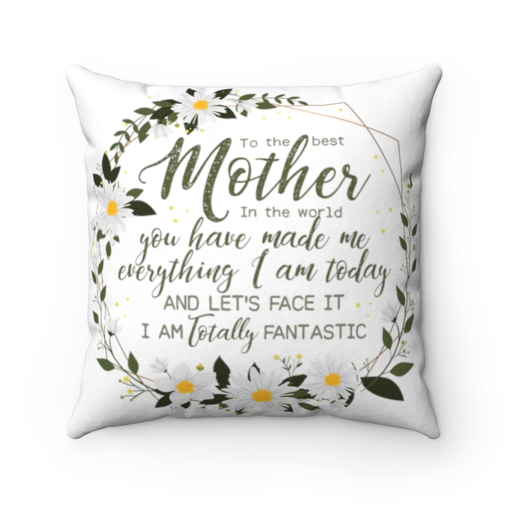 To The Best Mother In The World Mom Pillow – Mother’S Day Gift Pillow