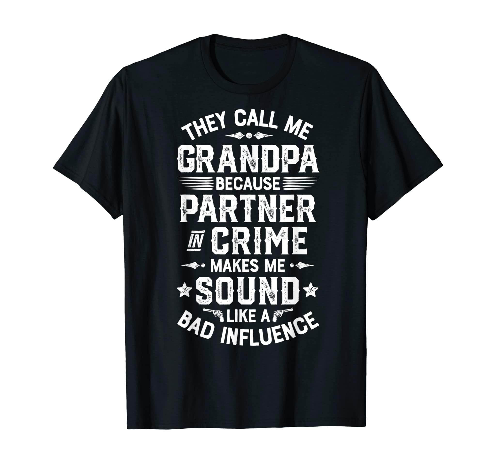 They Call Me Grandpa Partner In Crime T Shirt Fathers Day T-Shirt