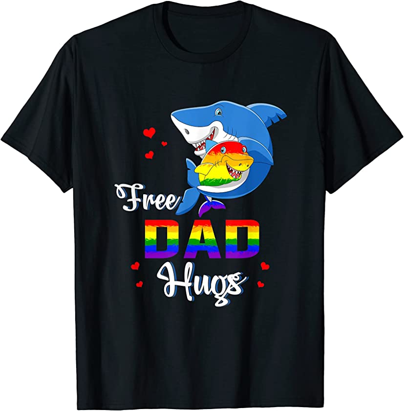 Shark Free Dad Hugs LBGT Rainbow Heart Gay Pride Month Gift T-Shirt