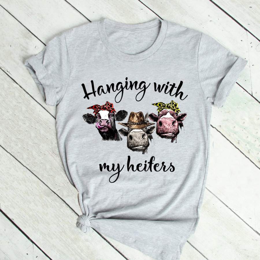 Hanging with My Heifers – Cow T Shirt