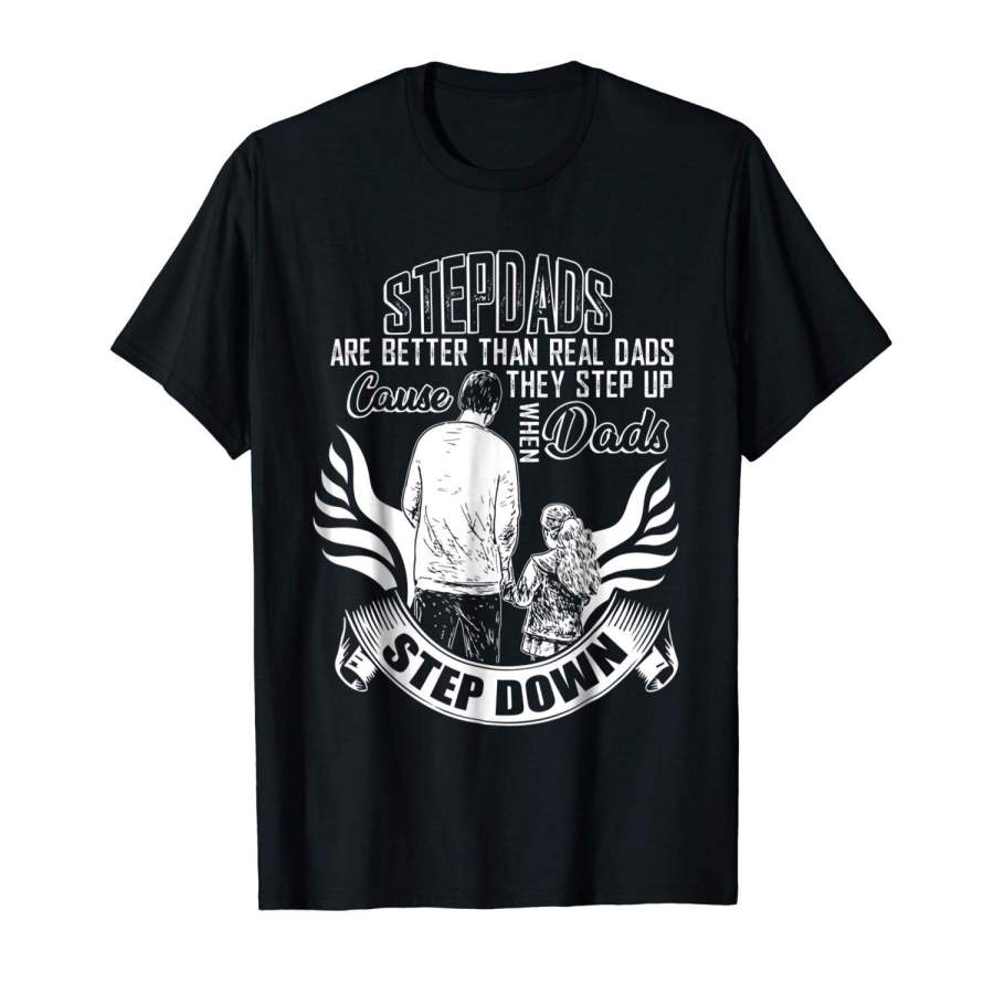 Stepdads Are Better Than Real Dad Men’S Short Sleeve T-Shirt