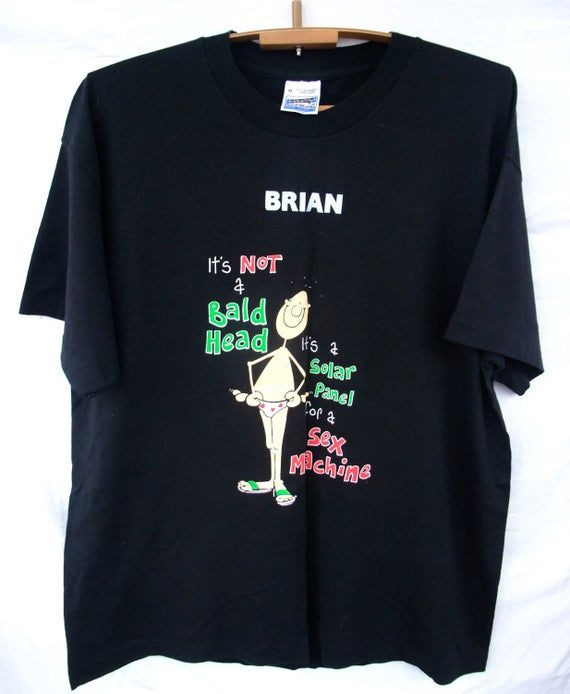 Shirt Men S Funny Shirt Brian It S Not A Bald Head It S A Solar Panel For A Sex Machine Rare Vtg Shirt Funny Men S Unisex Shirt