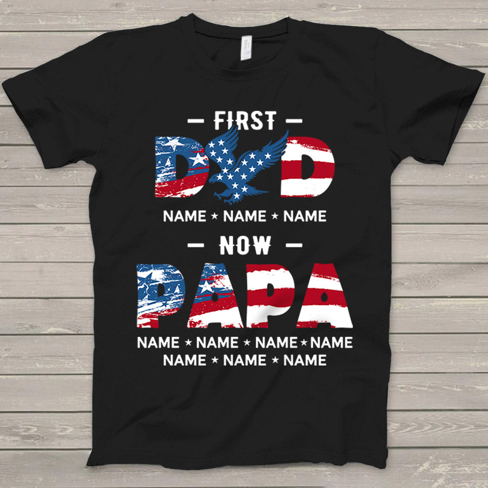 First Dad Now Papa, Eagle 4Th Of July T-Shirt For Grandpa, Gift For Grandpa Do99 Hn98