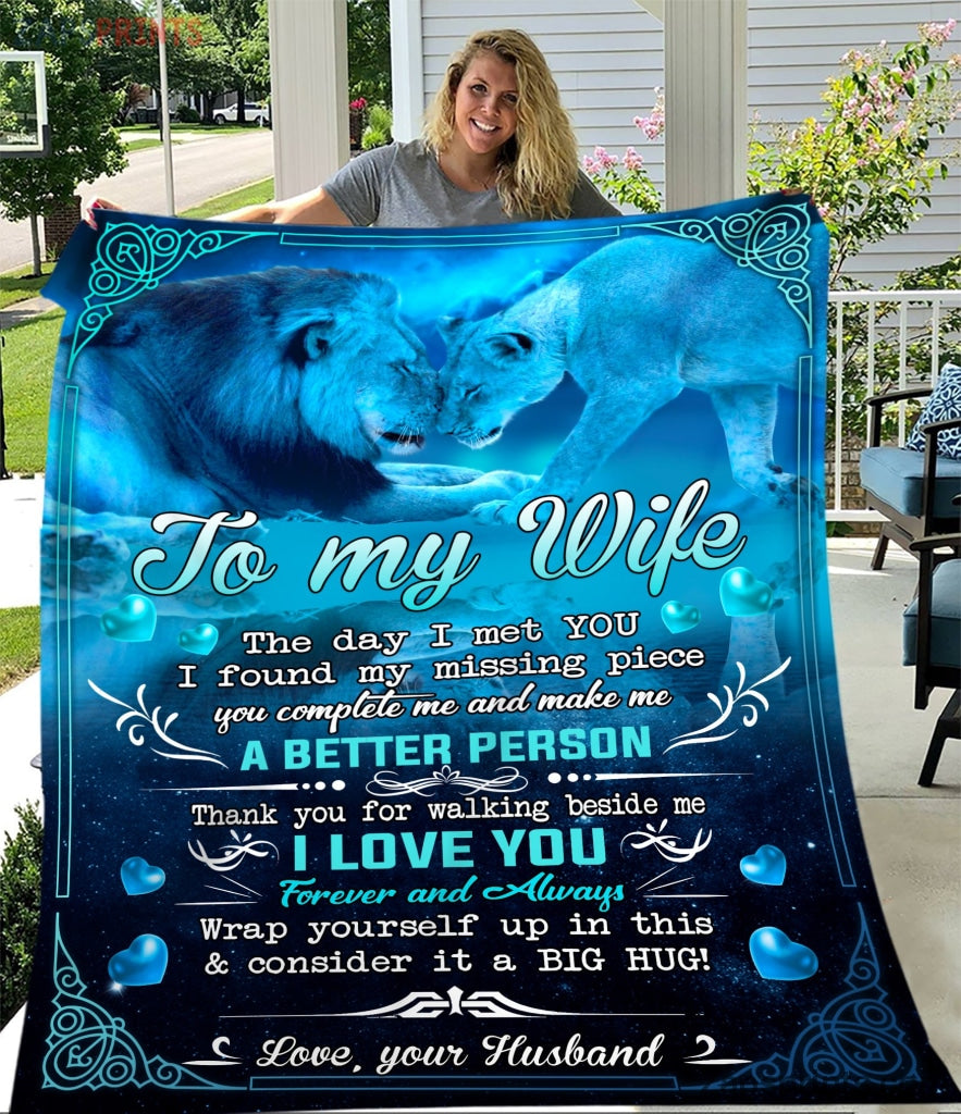 To My Wife The Day I Met You I Found My Missing Piece You Complete Me And Make Me A Better Person Fleece Blanket- Couple Lion Fleece Blanket