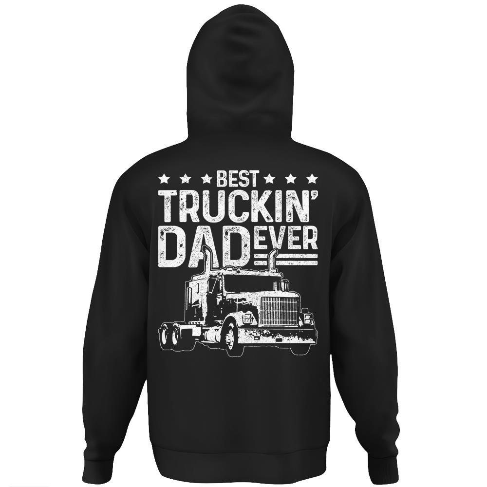 Mens Best Truckin’ Dad Ever Truck Driver Father’S Day Gift Hoodie Print On Back