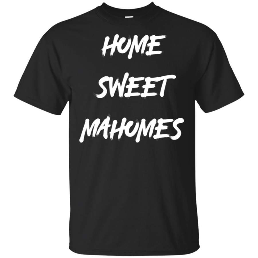 Patrick Home Sweet Mahomes Shirt Kansas City KC Footbal Tee