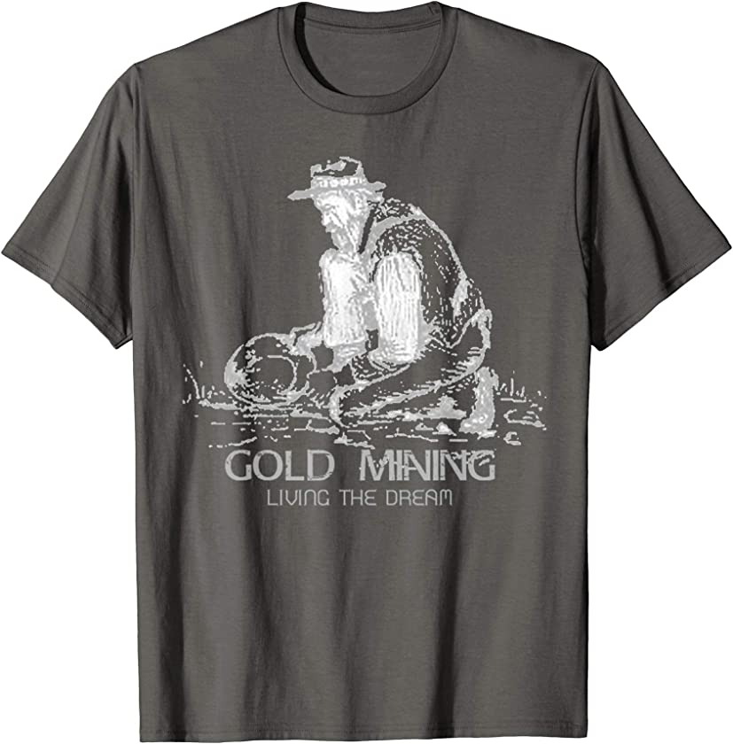 Vintage Gold Mining Living The Dream Retro Miner Sluicing T-Shirt