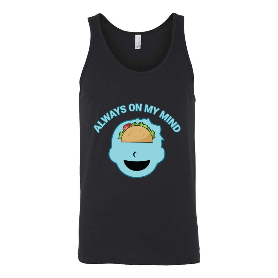 Taco mexican always on my mind Unisex Tank Top Funny T Shirt – TL00574SS