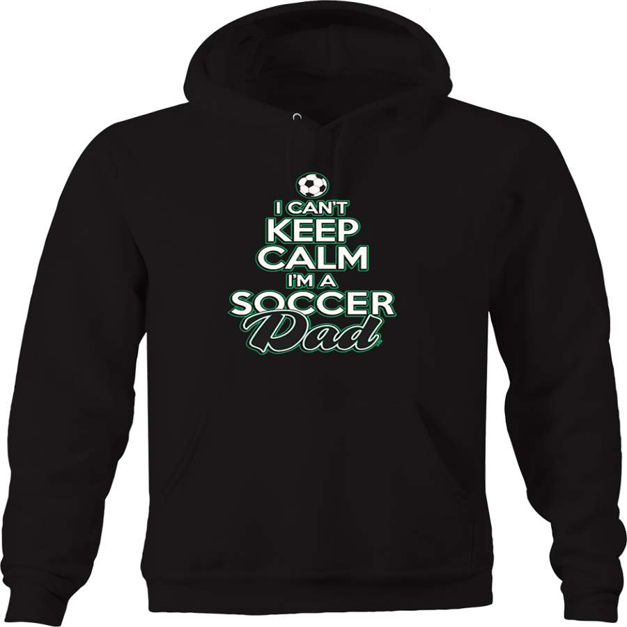 I Cant Keep Calm I’m a Soccer Dad Sports Athlete Goal Cleats Ball Hoodie