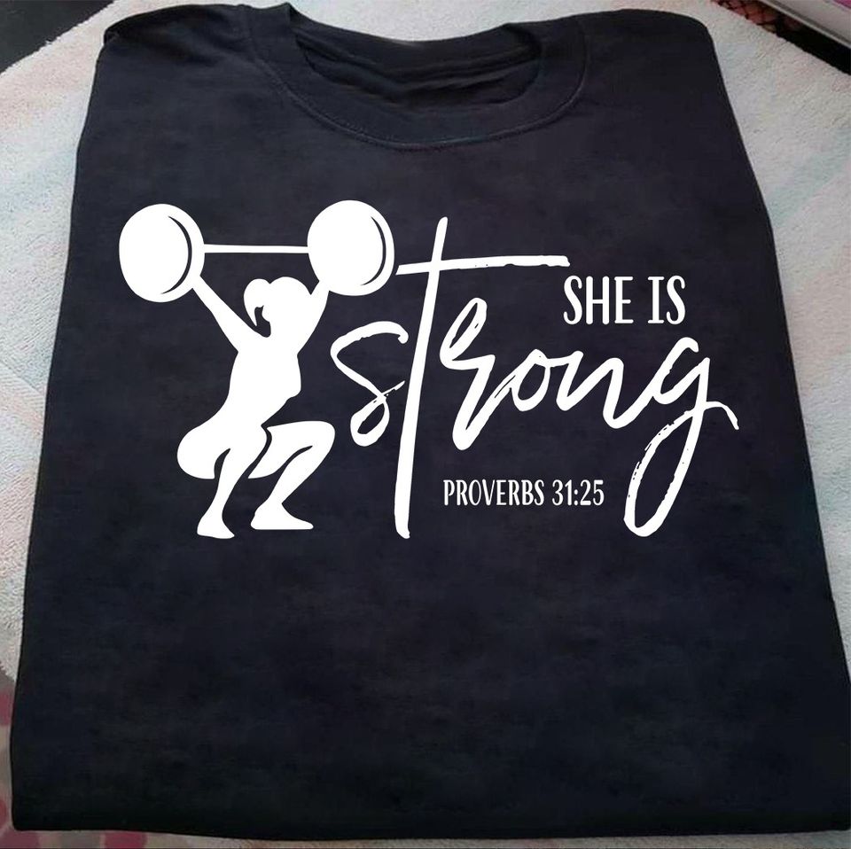 She Is Strong Proverb 3125 Weightlifting Gym Workout Gift Standard/Premium T-Shirt