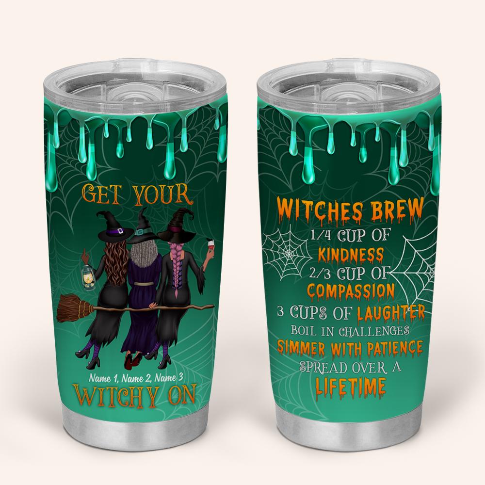 Witch Friends Get Your Witchy On Custom 20Oz Stainless Steel Tumbler