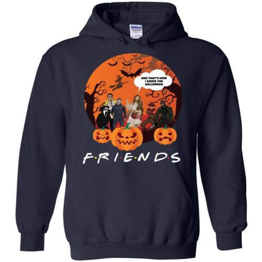 Friends Horror characters and Jesus and that’s how I saved the halloween Hoodie