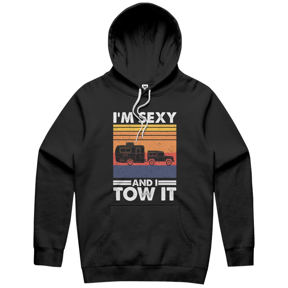 I’M Sexy And I Tow It, Funny Caravan Camping Rv Trailer Hoodie