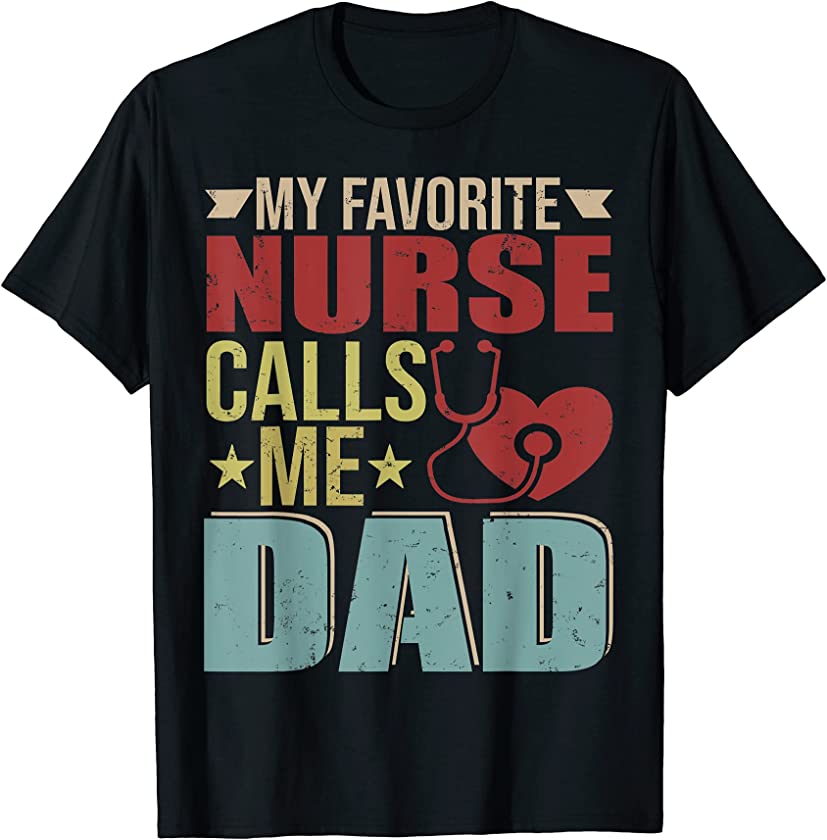 Vintage My Favorite Nurse Calls Me Dad Happy Father’s Day T-Shirt