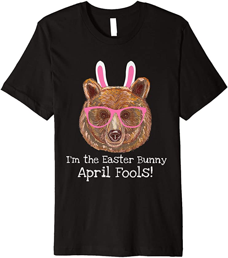 Easter Bear Funny April Fools Easter Bunny Premium T-Shirt