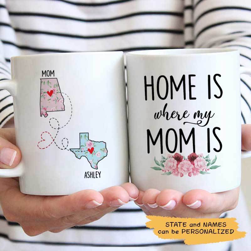 Home Is Where My Mom Is Long Distance Relationship Gift Personalized Coffee Mug