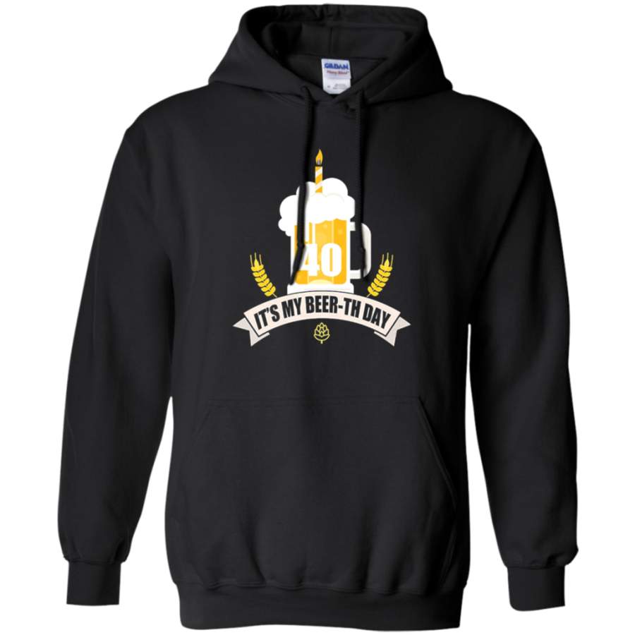 40th Birthday Its my Beer Day Funny Beer Hoodie