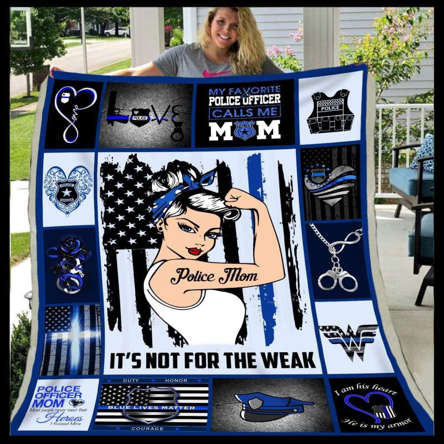 It’s Not For The Weak Gift For Police Mom Blanket