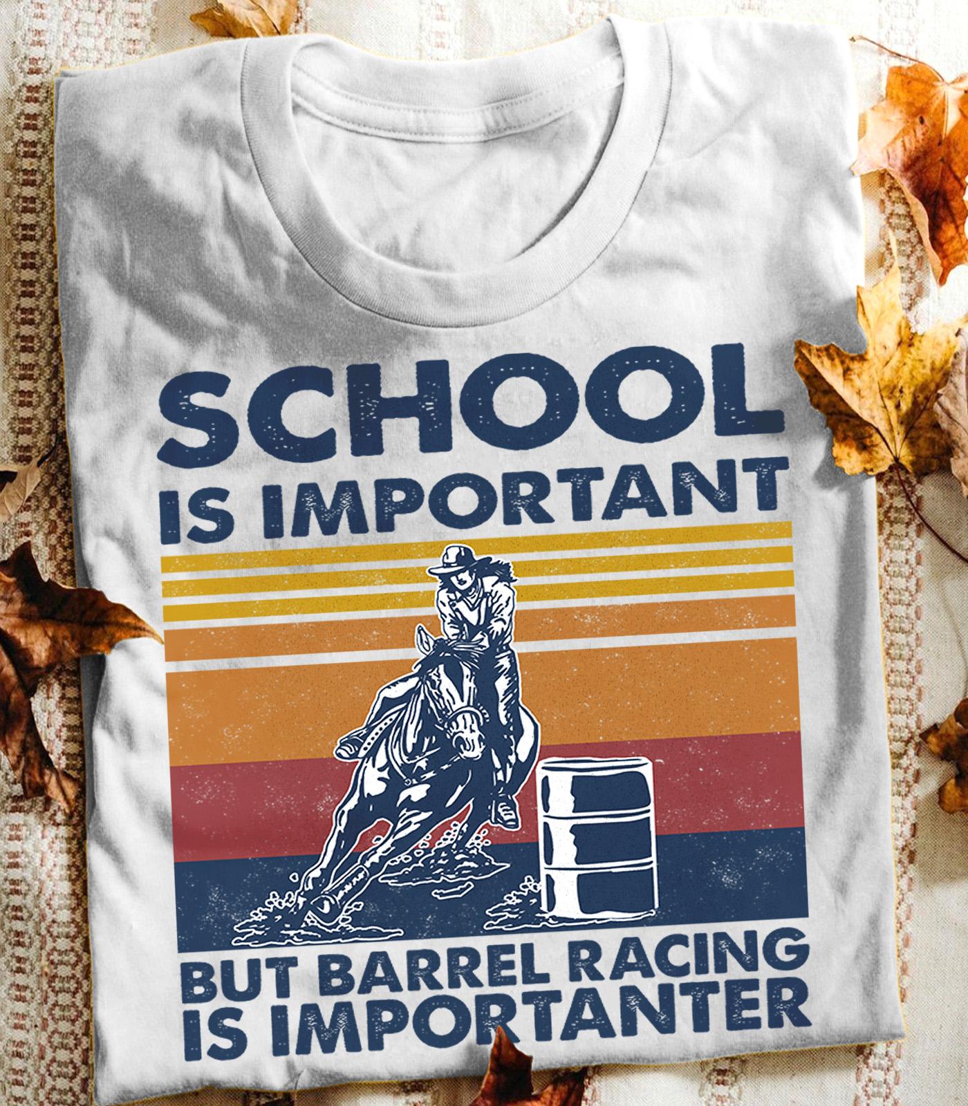 School Is Important But Barrel Racing Is Importanter Retro Vintage Gift Standard/Premium T-Shirt