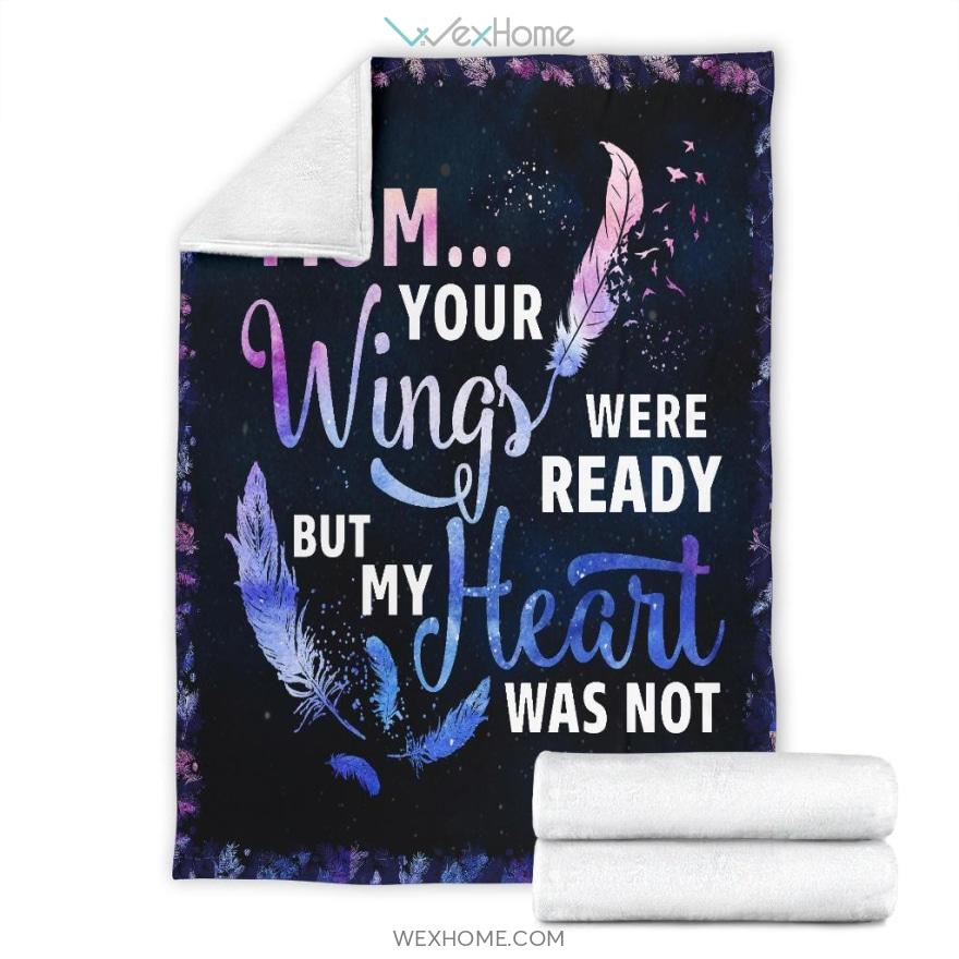 Your Wings Were Ready But My Heart Was Not Missing Mom Premium Blanket