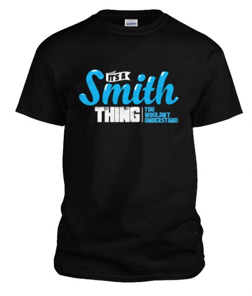 It’S A Smith Thing Rs  T Shirt