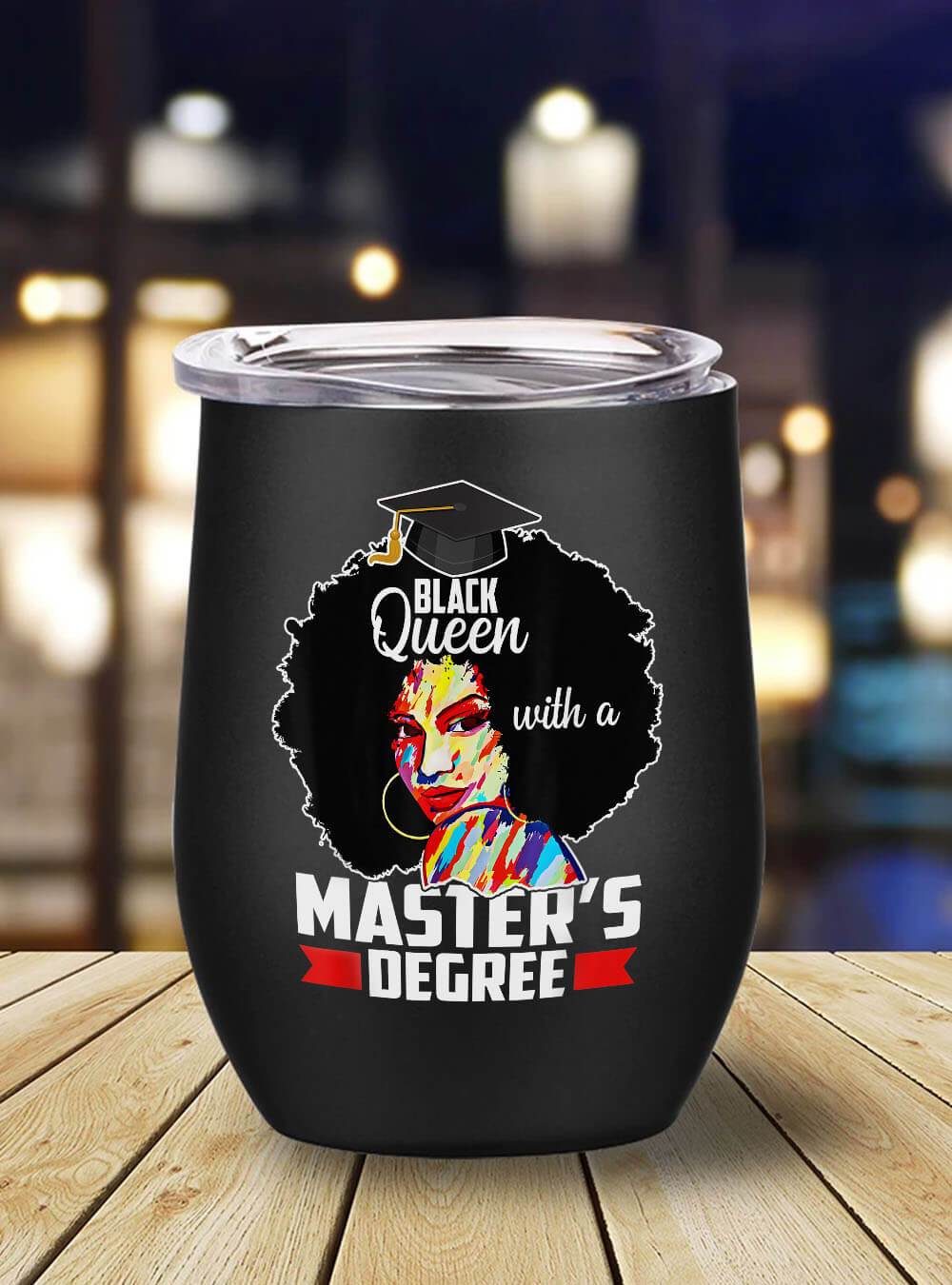 Afrocentric Tumbler Design Masters Degree Educated Melanin Black Queen Graduation Stainless Steel Wine Tumbler Mug Black History Month Gift Ideas Bps2099