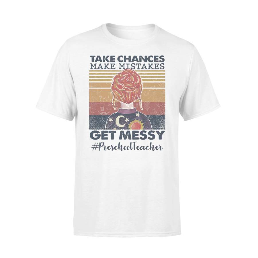 Take Chances Make Mistakes Get Messy Preschool Teacher Vintage Retro T-shirt