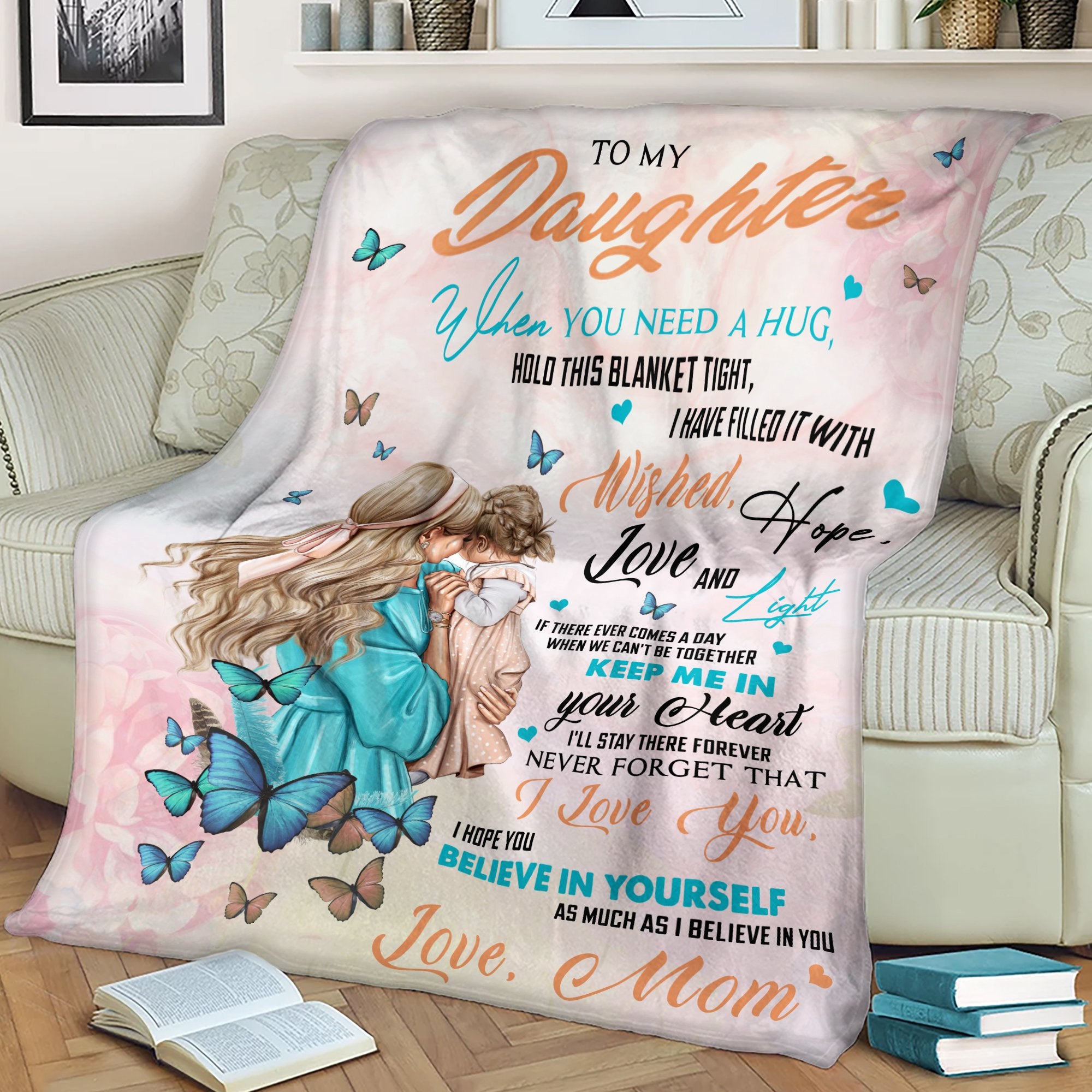 To My Daughter Believe In Yourself Butterfly Blanket Gift For Daughter From Mom Birthday Gift Home Decor Bedding Couch Sofa Soft And Comfy Cozy