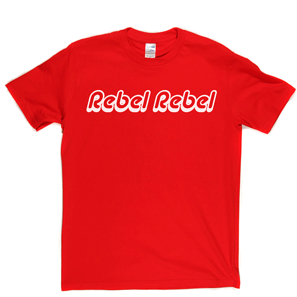 Rebel Rebel T Shirt