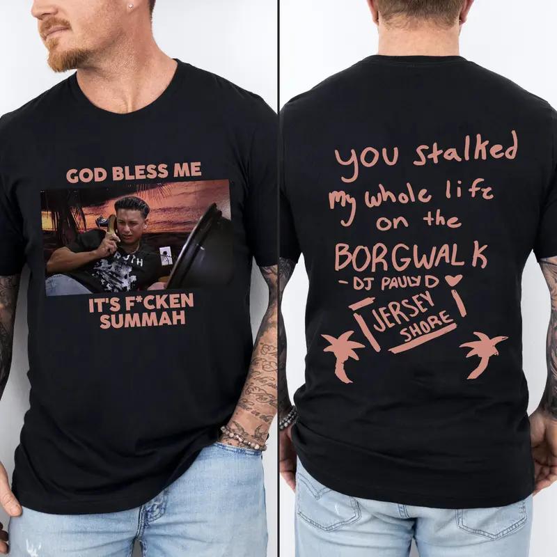 God Bless Me Shirt Funny Fcken Summah Quote Tee with Back Borgwalk DJ Pauly D Text, Double-Sided Summer Party T-Shirt For TV Fans