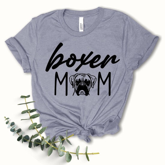 Boxer Mom Shirt | Dog Mom | Dog Mama | Boxer | Cute Shirt | Dog Life