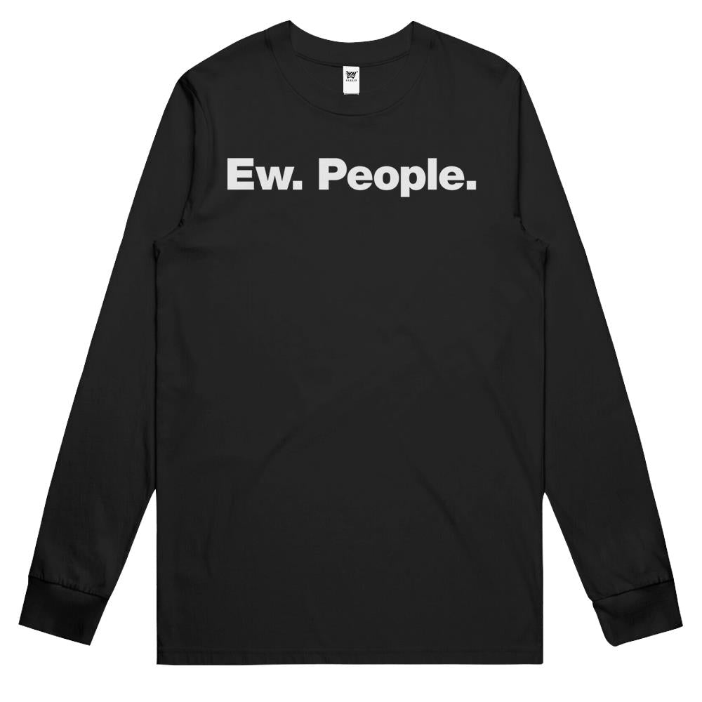 Ew. People. Long Sleeve T Shirts