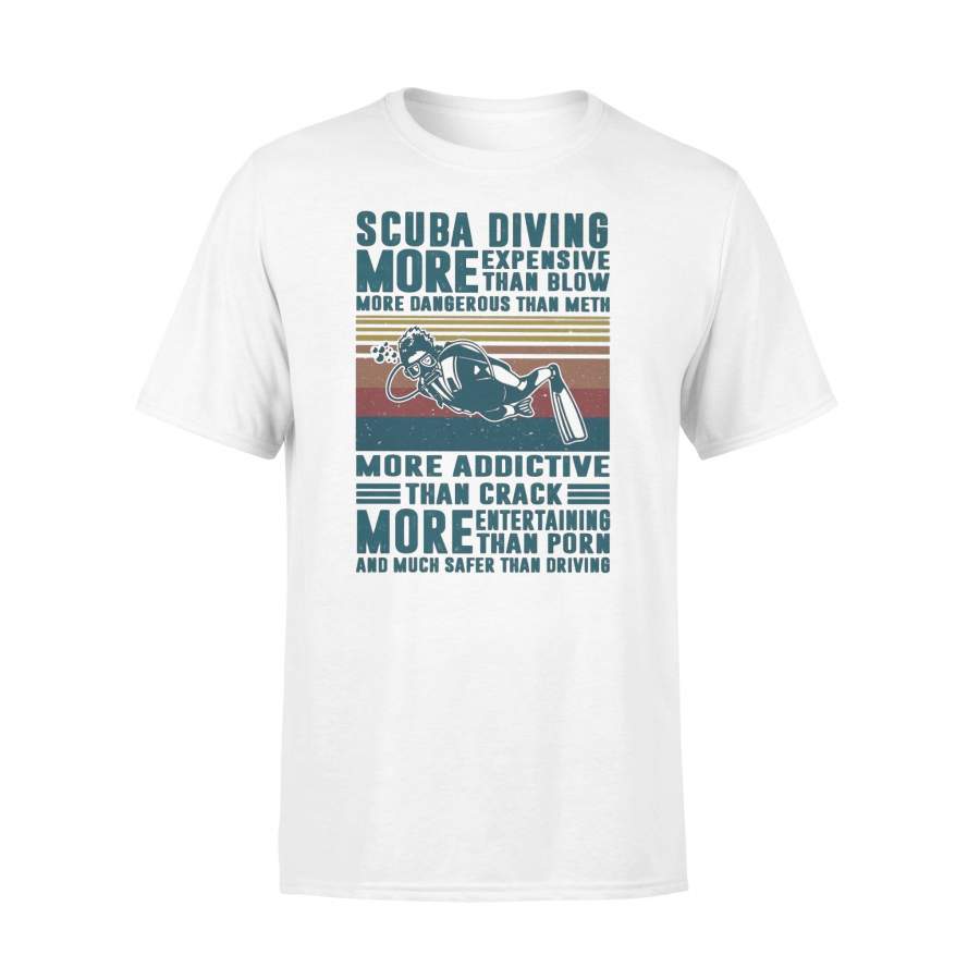 Scuba Diving More Expensive Than Blow More Dangerous Than Meth More Addictive Than Crack Vintage T-shirt